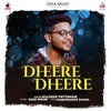 About Dheere Dheere Song